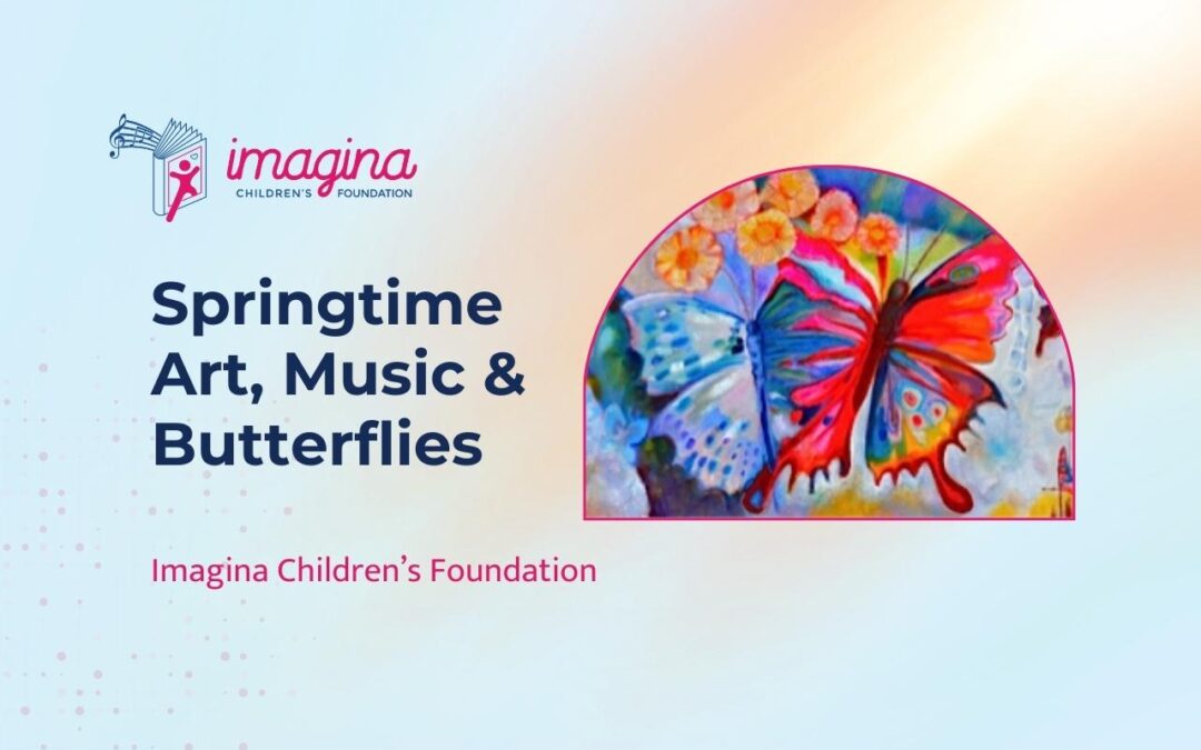 Springtime Art, Music & Butterflies
